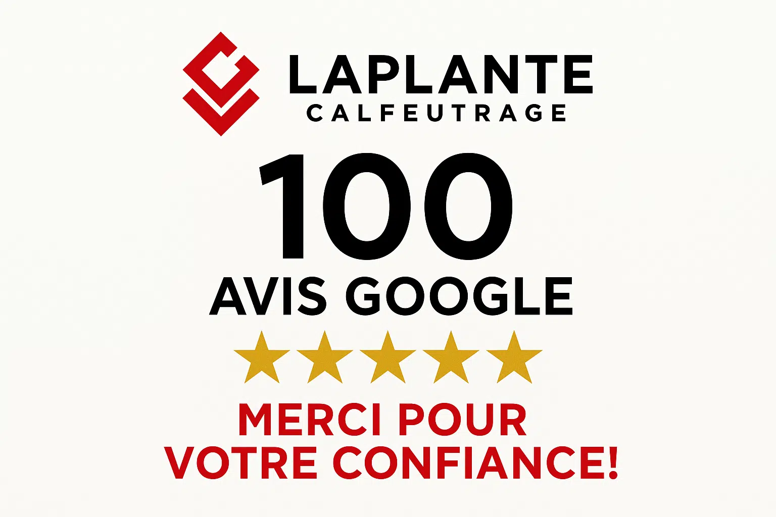 Laplante Calfeutrage atteint 100 avis Google 5 étoiles – Merci à nos clients!